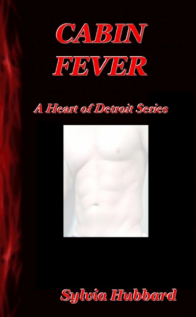 CABIN FEVER: A Heart of Detroit Series