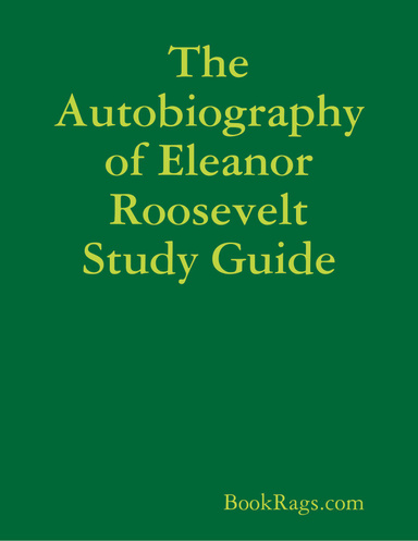 The Autobiography of Eleanor Roosevelt Study Guide