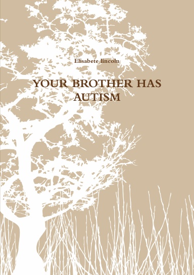 YOUR BROTHER HAS AUTISM