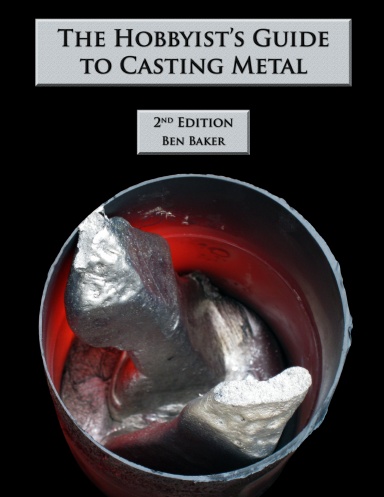 The Hobbyist's Guide to Casting Metal