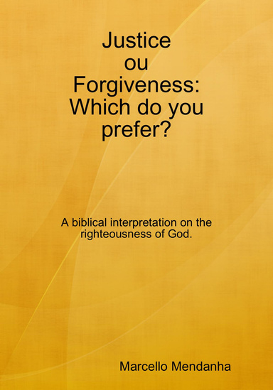 Justice ou Forgiveness:Which do you prefer?