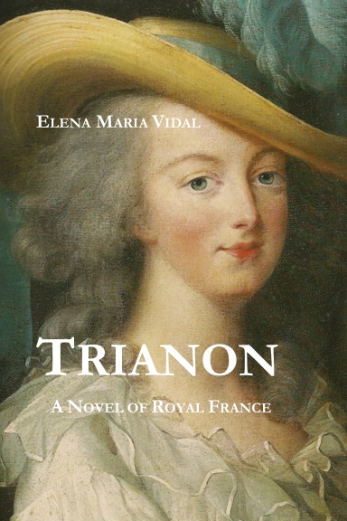 Trianon: A Novel of Royal France