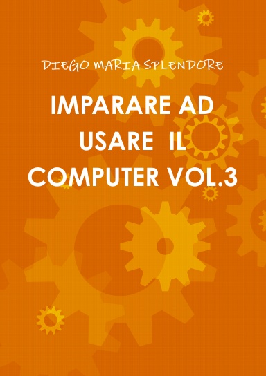 IMPARARE AD USARE  IL COMPUTER VOL.3
