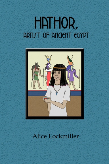 Hathor, Artist of Ancient Egypt