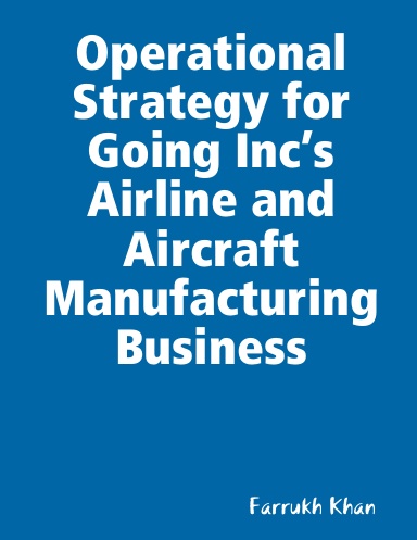 Operational Strategy for Going Inc’s Airline and Aircraft Manufacturing Business