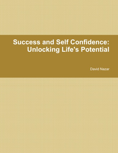 Success and Self Confidence: Unlocking Life’s Potential