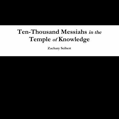 Ten-Thousand Messiahs in the Temple of Knowledge