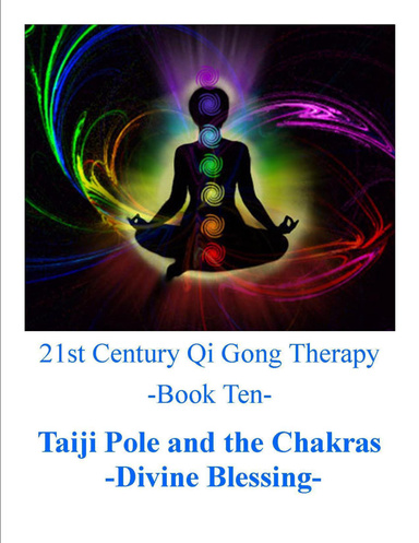 21st Century Qi Gong Therapy: Level 10