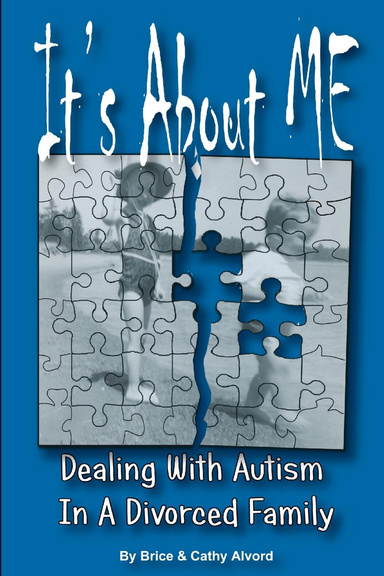 It's About Me! : Dealing with Autism in a Divorced Family