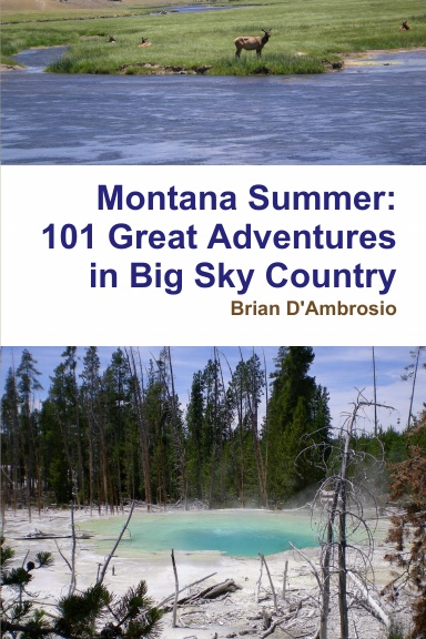 Montana Summer: 101 Great Adventures in Big Sky Country