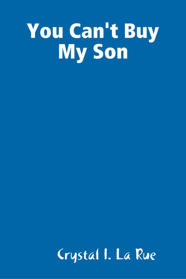 You Can't Buy My Son
