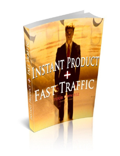 Instant Product + FAST Traffic Internet Marketing