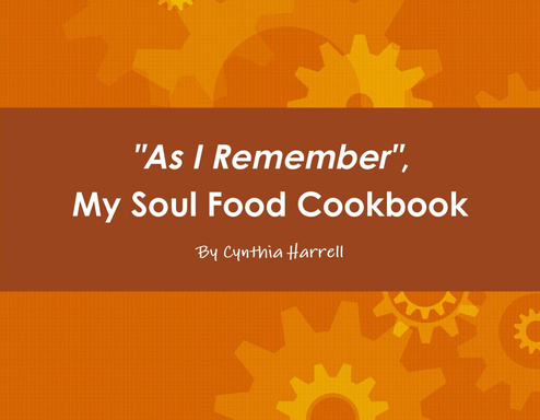 As I Remember, My Soul Food Cookbook