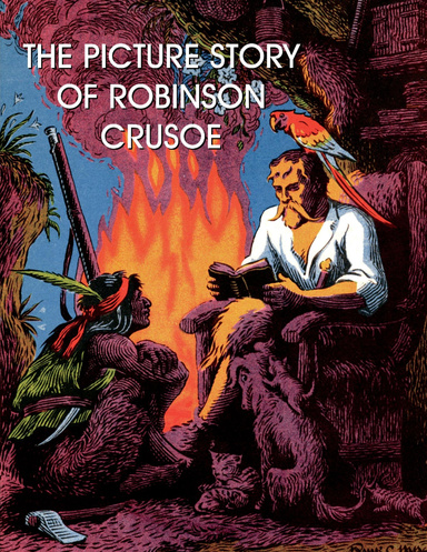 The Picture Story of Robinson Crusoe