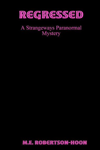 Regressed: A Strangeways Paranormal Mystery