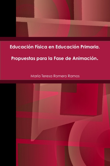 Educación Física en Educación Primaria. Propuestas para la Fase de Animación.