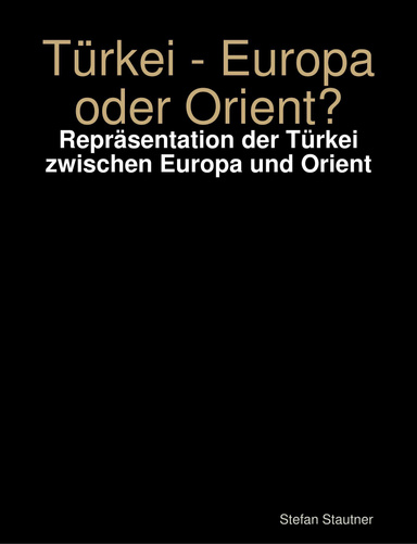 Türkei - Europa oder Orient?