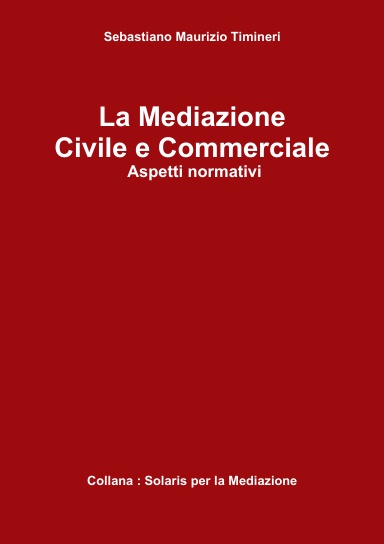La Mediazione Civile e Commerciale - Aspetti normativi
