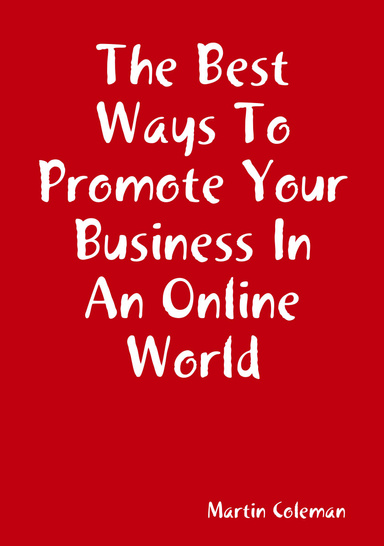 The Best Ways To Promote Your Business In An Online World