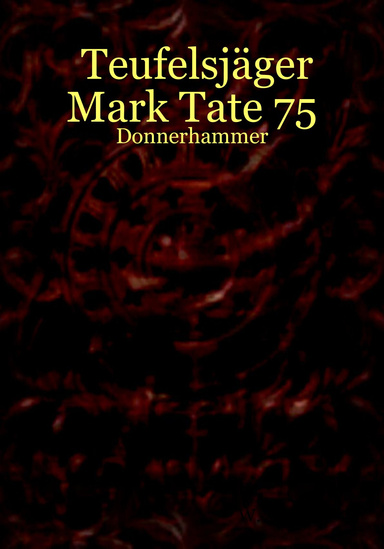 Teufelsjäger Mark Tate 75: Donnerhammer