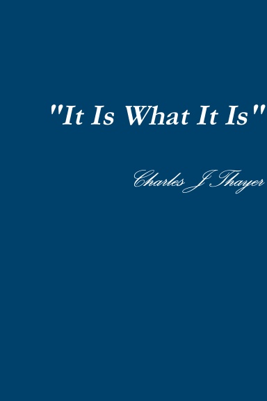 It Is What It Is