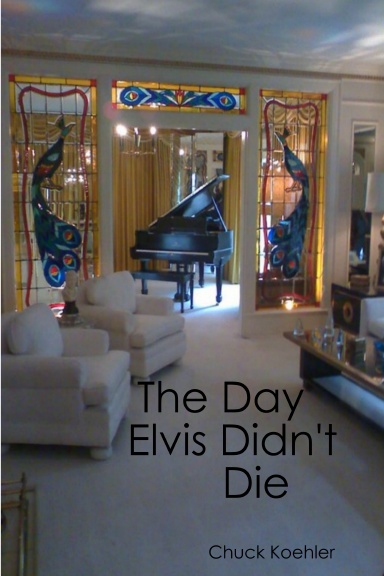The Day Elvis Didn't Die