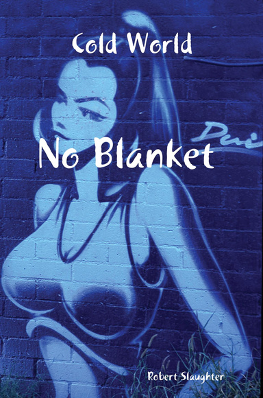 Cold World No Blanket