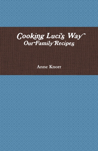 Cooking Luci's Way