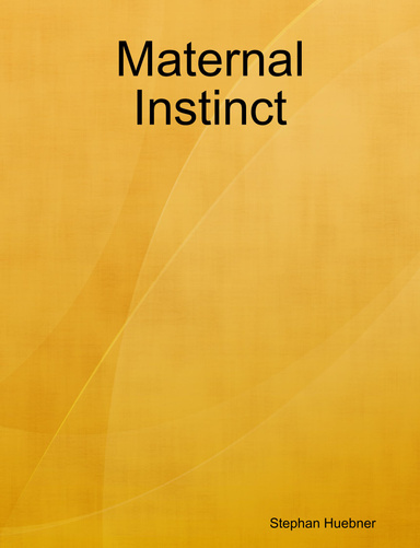 Maternal Instinct