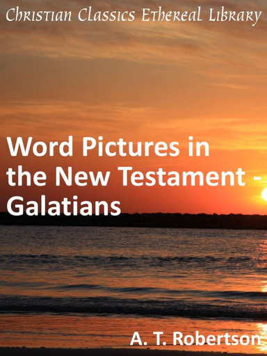Word Pictures in the New Testament - Galatians