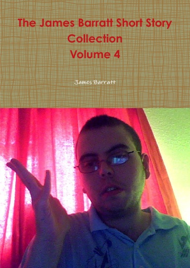 The James Barratt Short Story Collection (Volume 4)