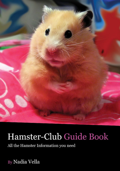Hamster-Club Guide Book: All The Hamster Information You Need