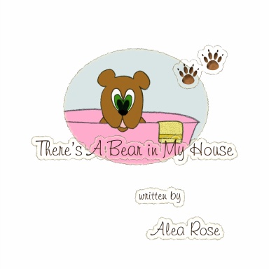 There's a Bear in My House