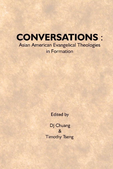 CONVERSATIONS: Asian American Evangelical Theologies in Formation