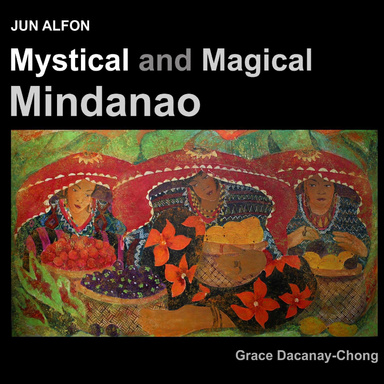 Mystical and Magical Mindanao: Jun Alfon