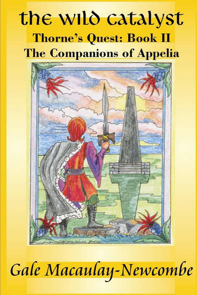 The Wild Catalyst: Thorne's Quest: Book II The Companions of Appelia