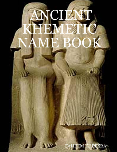 Ancient Khemetic Name Book