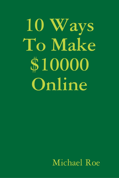 10 Ways To Make $10000 Online