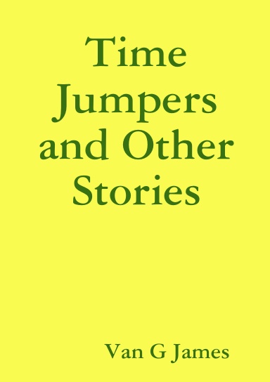Time Jumpers and Other Stories