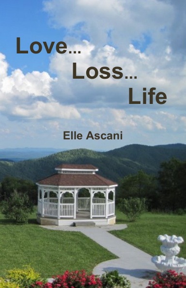 Love... Loss.. Life