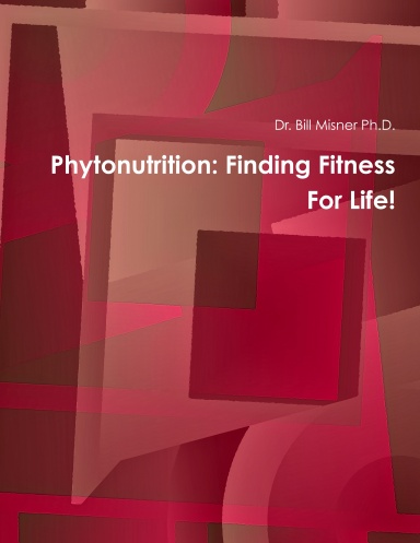 Phytonutrition: Finding Fitness For Life!