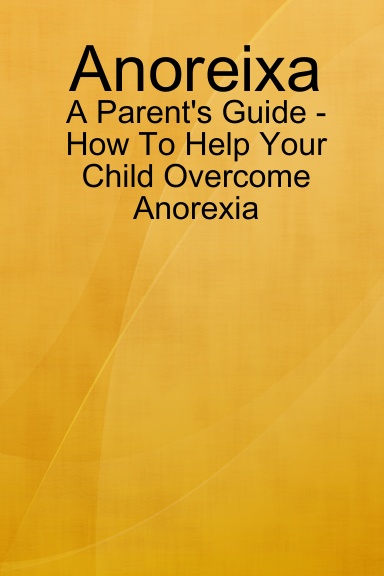 anoreixa-a-parent-s-guide-how-to-help-your-child-overcome-anorexia