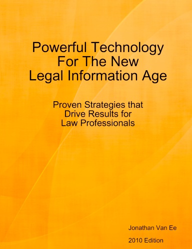 Powerful Technology For The New Legal Information Age