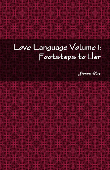 Love Language Vol. 1:  Footsteps to Her