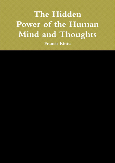The Hidden Power of Human Mind and  Thoughts &