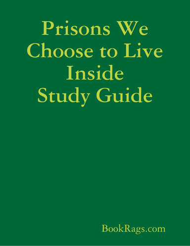 Prisons We Choose to Live Inside Study Guide