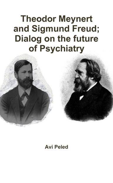 Theodor Meynert and Sigmund Freud; Dialog on the future of Psychiatry