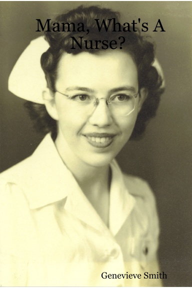 Mama, What's A Nurse?
