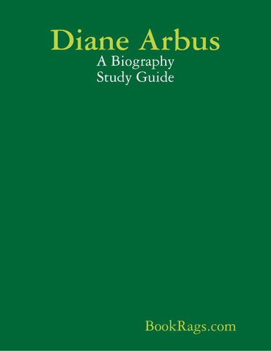 Diane Arbus: A Biography Study Guide