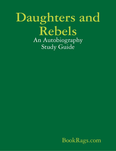 Daughters and Rebels: An Autobiography Study Guide